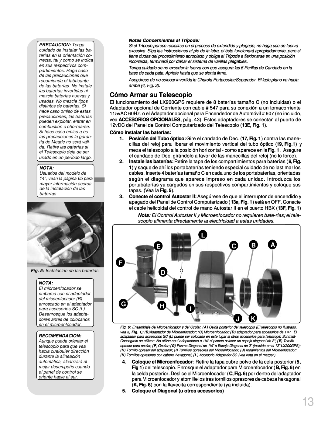 Meade LX200GPS manual Cómo Armar su Telescopio, L E C B A F D O Gh J K, Cómo instalar las baterías 