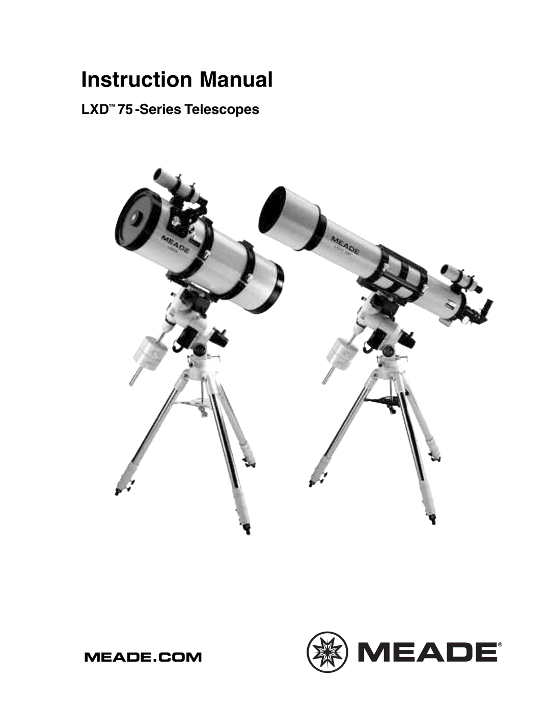 Meade instruction manual LXD 75 -Series Telescopes 