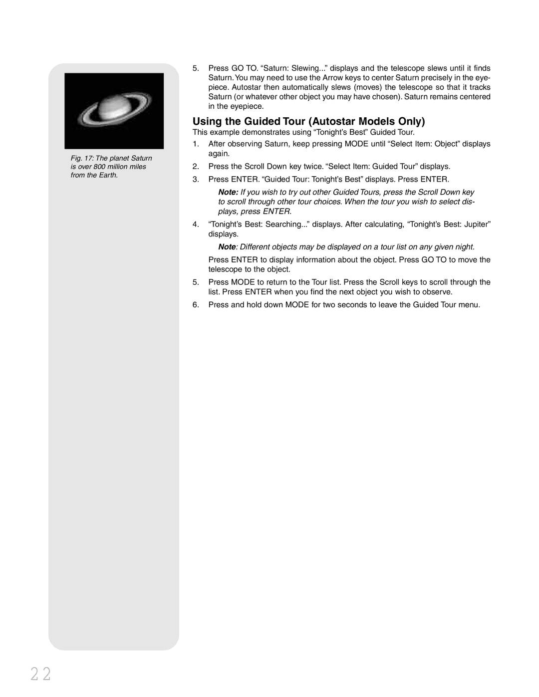 Meade LXD 75 Using the Guided Tour Autostar Models Only, Planet Saturn is over 800 million miles from the Earth 