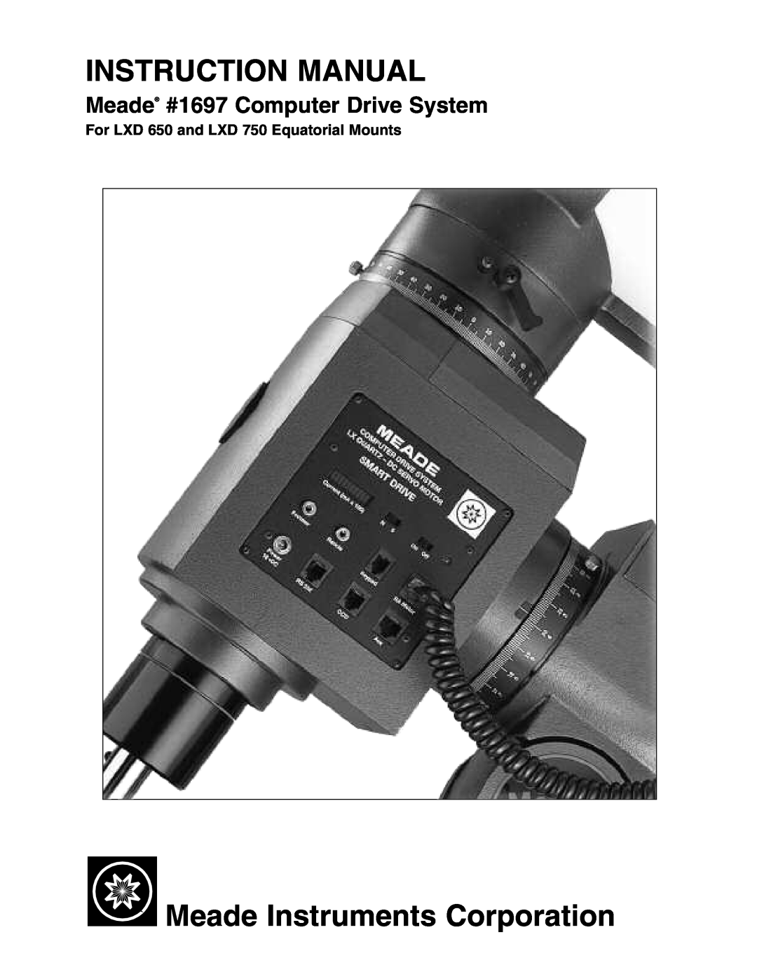 Meade instruction manual For LXD 650 and LXD 750 Equatorial Mounts, Meade Instruments Corporation 