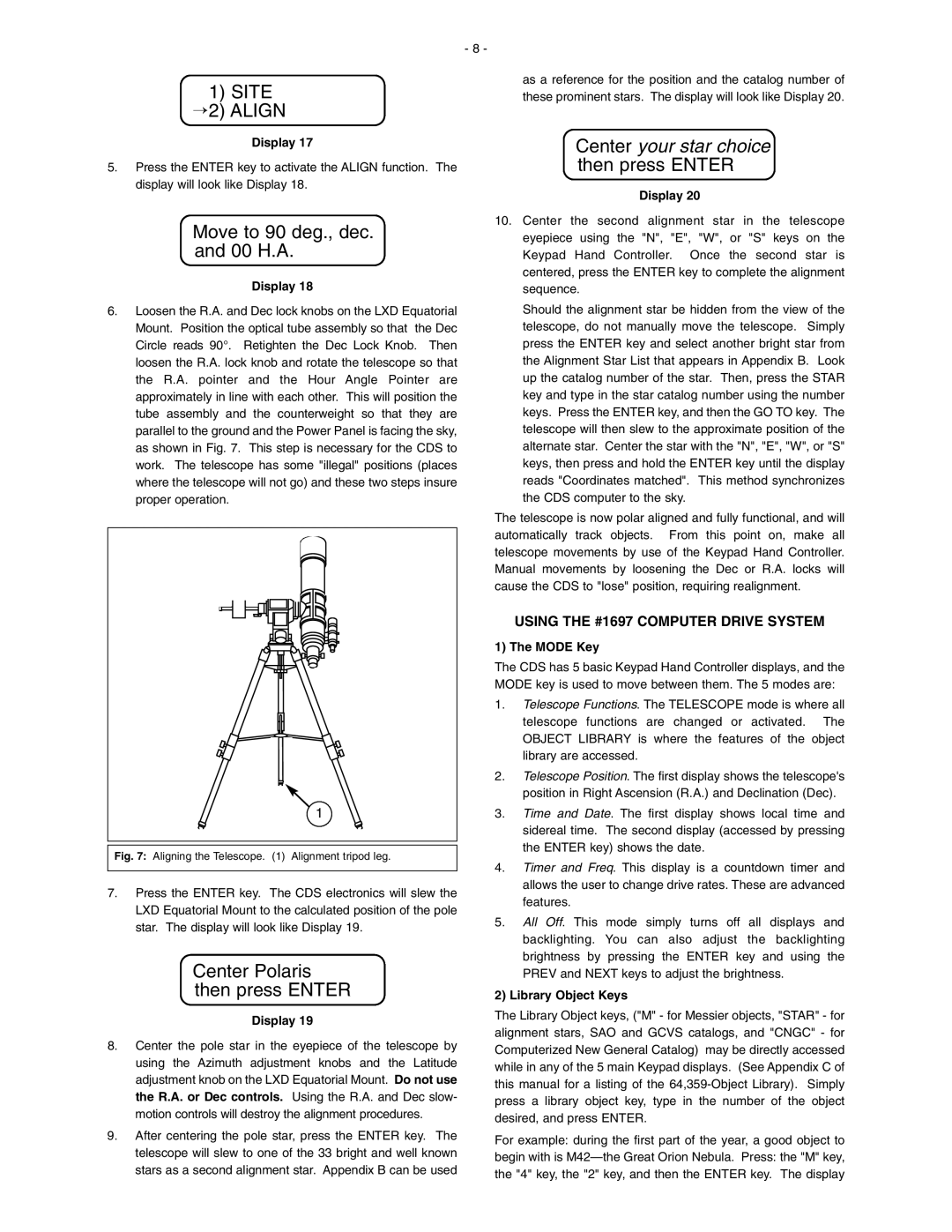 Meade LXD 750, LXD 650 instruction manual Site →2 Align, Move to 90 deg., dec. and 00 H.A, Center Polaris then press Enter 