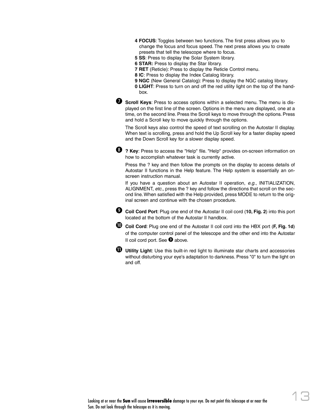 Meade RCX400 instruction manual Sun. Do not look through the telescope as it is moving 