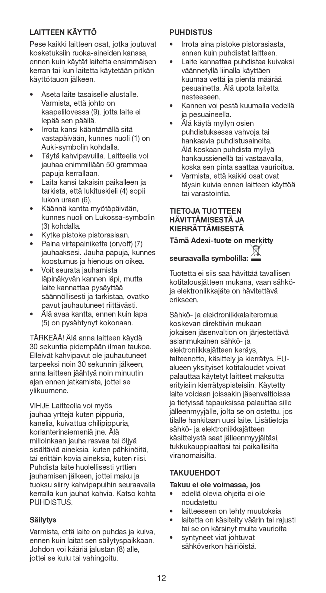 Melissa 145-009, 145-011 manual Laitteen Käyttö, Puhdistus, Tietoja Tuotteen Hävittämisestä JA Kierrättämisestä, Takuuehdot 