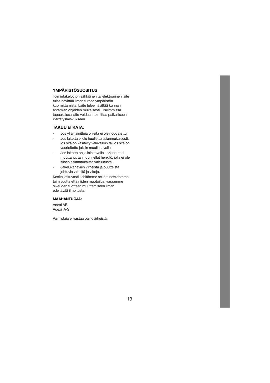 Melissa 243-012 Ympäristösuositus, Takuu EI Kata, Maahantuoja, Adexi AB Adexi A/S Valmistaja ei vastaa painovirheistä 