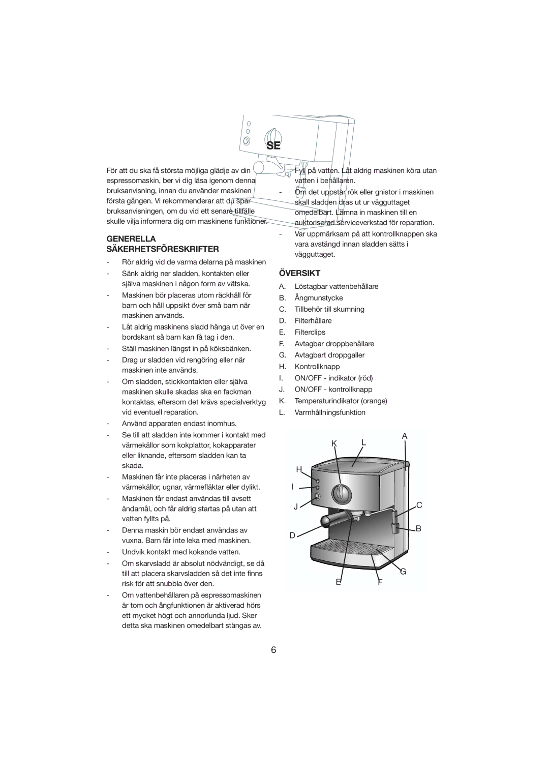 Melissa 245-007 manual Generella Säkerhetsföreskrifter, Översikt, Rör aldrig vid de varma delarna på maskinen 