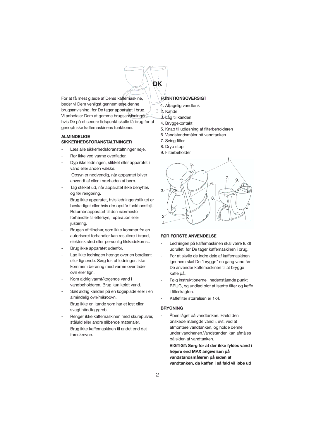 Melissa 245-022 Almindelige Sikkerhedsforanstaltninger, Brug ikke kaffemaskinen til andet end det foreskrevne, Brygning 