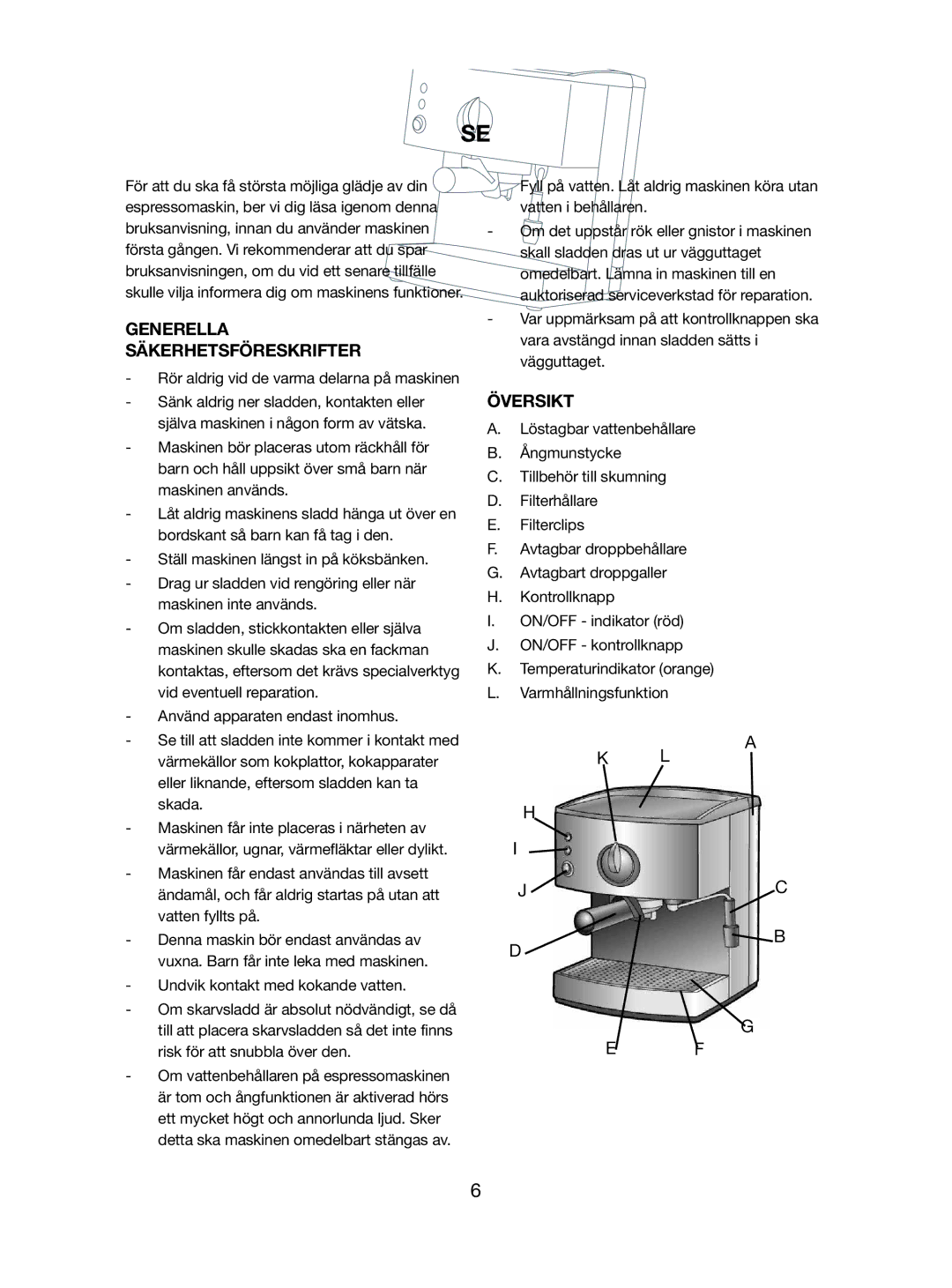 Melissa 245-032 manual Generella Säkerhetsföreskrifter, Översikt, Rör aldrig vid de varma delarna på maskinen 