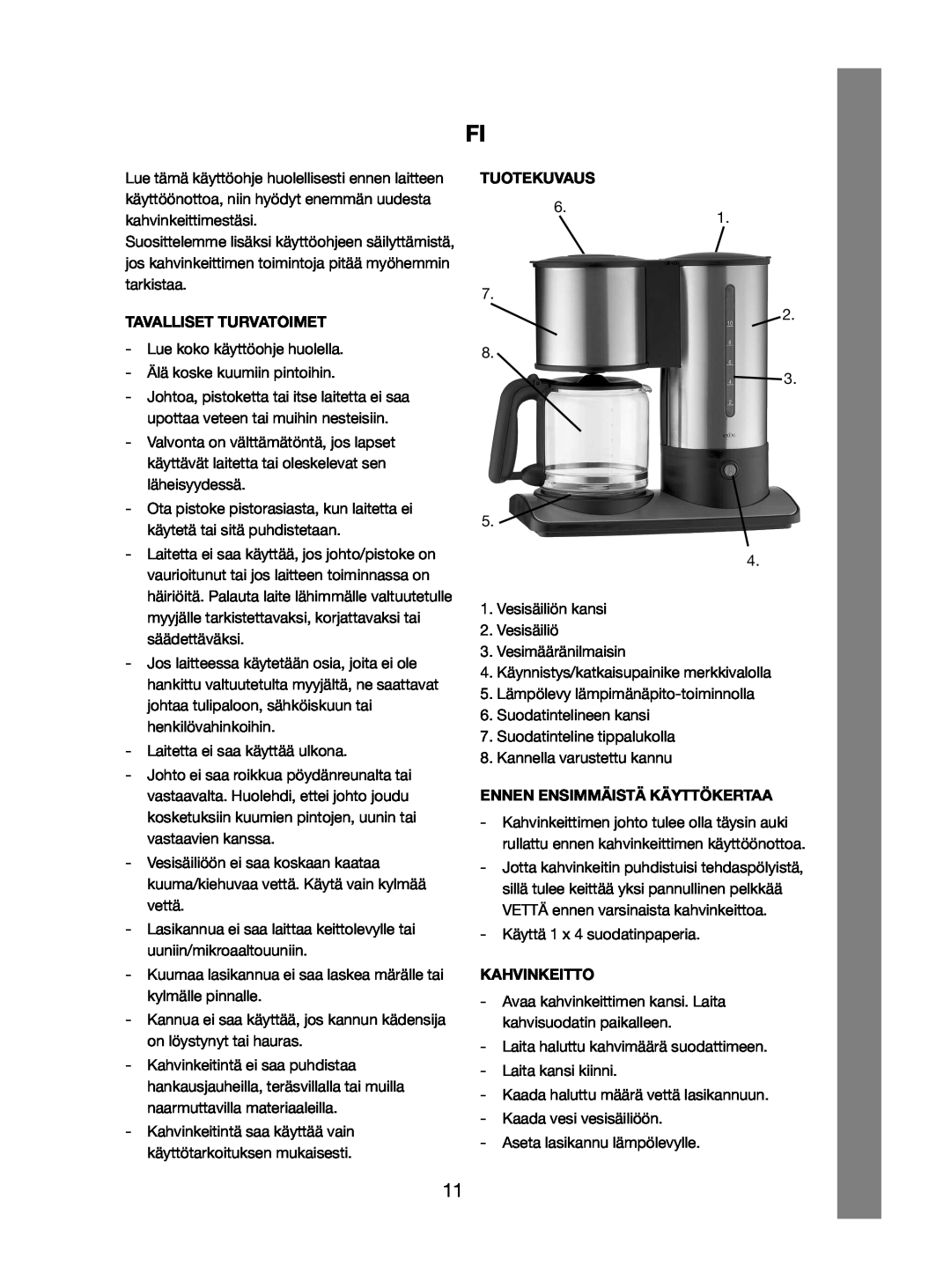 Melissa 245-060 manual Tuotekuvaus, Tavalliset Turvatoimet, Ennen Ensimmäistä Käyttökertaa, Kahvinkeitto 