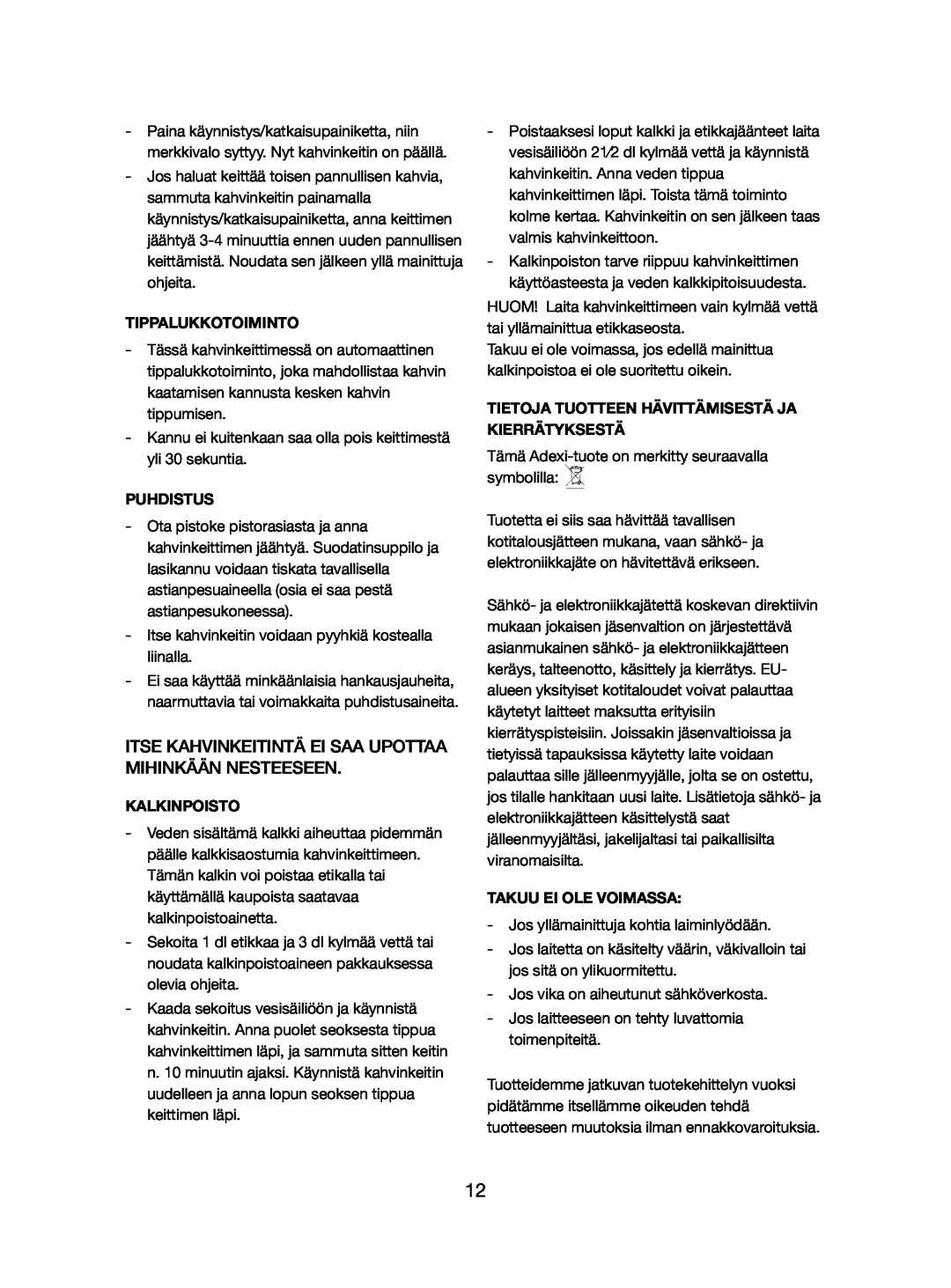 Melissa 245-060 manual Itse Kahvinkeitintä Ei Saa Upottaa Mihinkään Nesteeseen, Tippalukkotoiminto, Puhdistus, Kalkinpoisto 