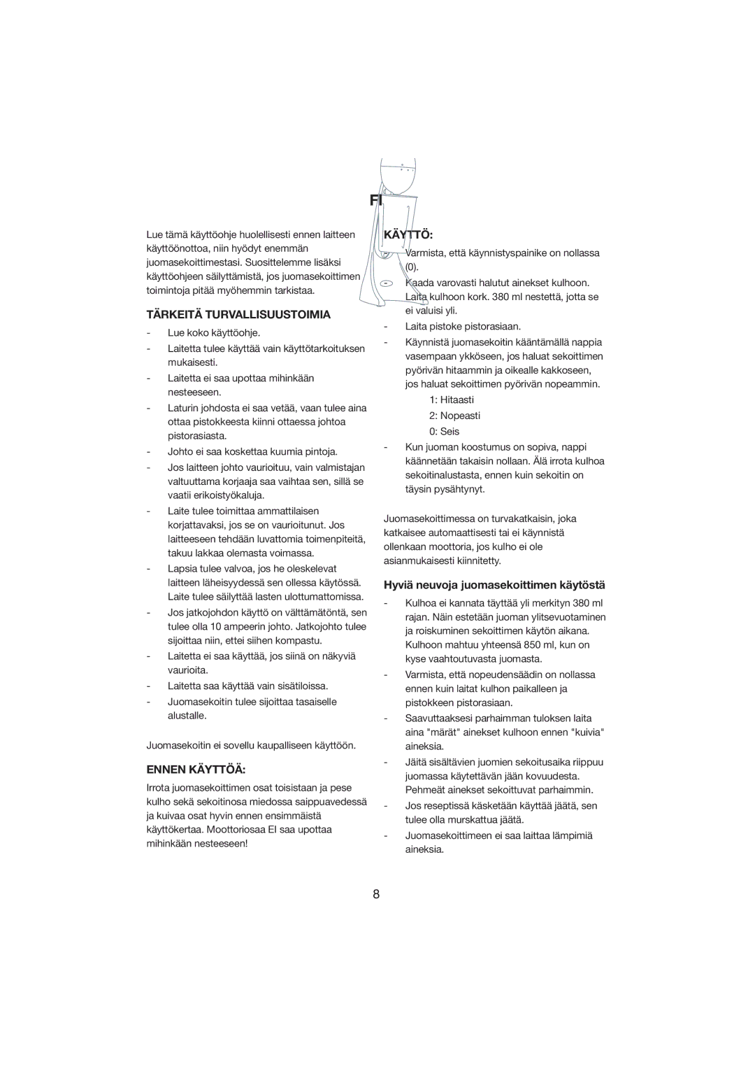 Melissa 246-002 manual Tärkeitä Turvallisuustoimia, Ennen Käyttöä, Hyviä neuvoja juomasekoittimen käytöstä 