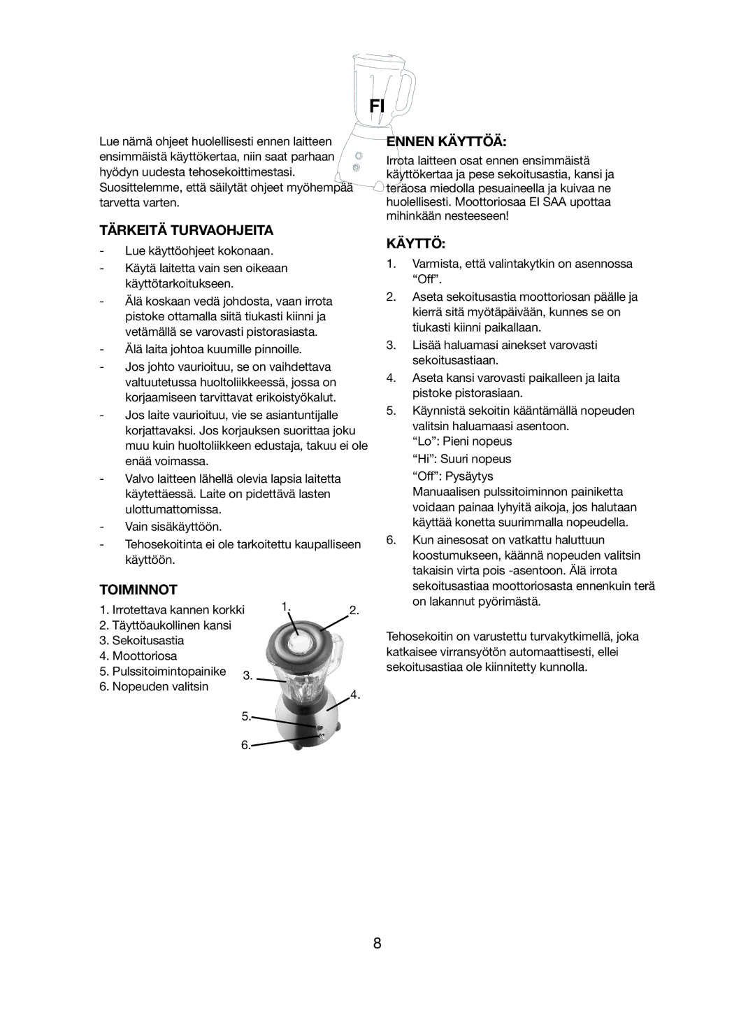 Melissa 246-015 manual Tärkeitä Turvaohjeita, Toiminnot, Ennen Käyttöä, Älä laita johtoa kuumille pinnoille 