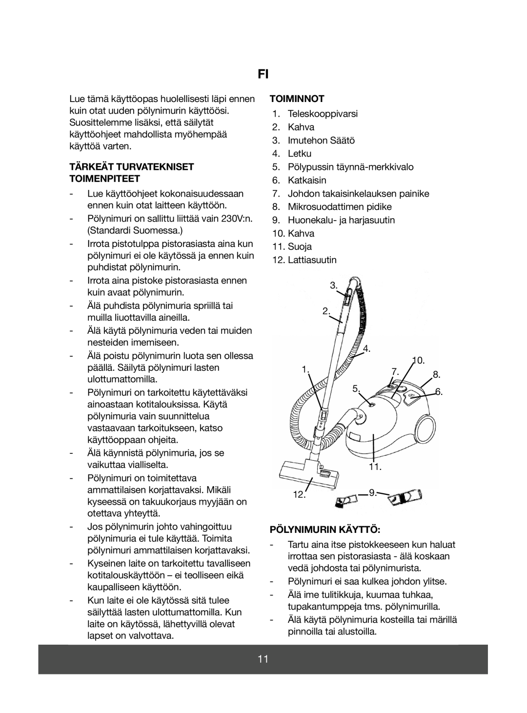 Melissa 640-070 manual Tärkeät Turvatekniset Toimenpiteet, Toiminnot, Pölynimurin Käyttö 