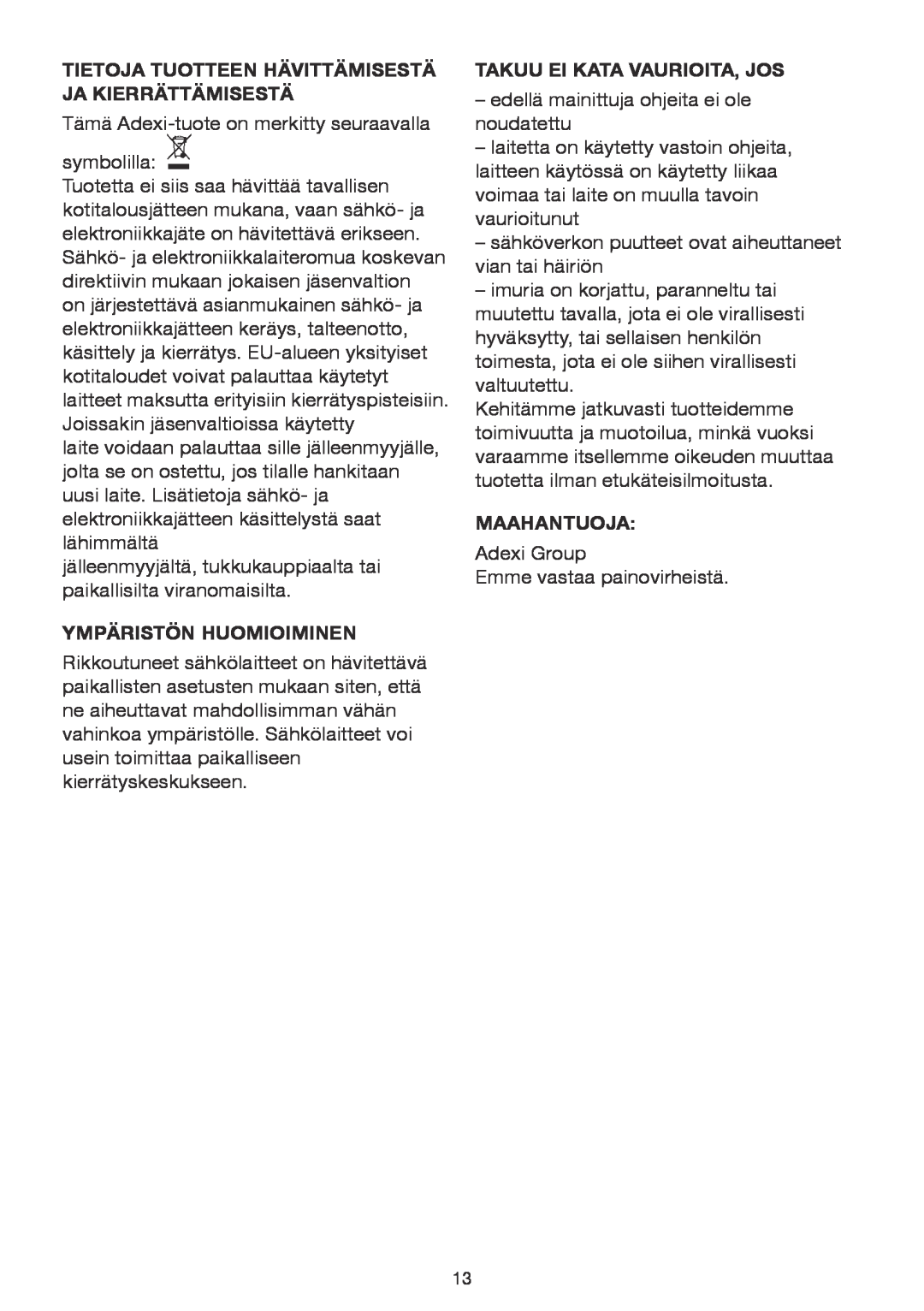 Melissa 640-074 manual Ympäristön Huomioiminen, Takuu Ei Kata Vaurioita, Jos, Maahantuoja 
