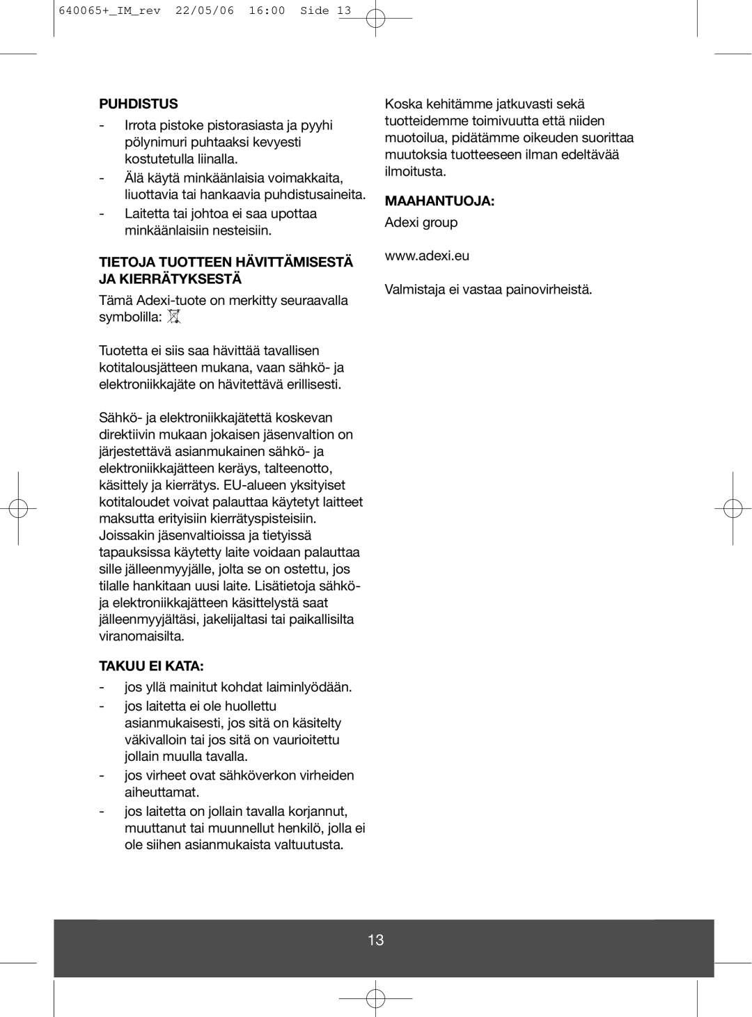 Melissa 640-113/115 manual Puhdistus, Tietoja Tuotteen Hävittämisestä Ja Kierrätyksestä, Takuu Ei Kata, Maahantuoja 