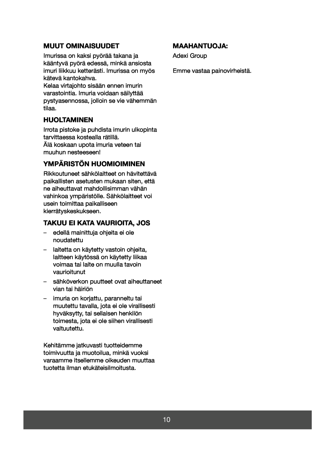 Melissa 640-123 manual Muut Ominaisuudet, Maahantuoja, Huoltaminen, Ympäristön Huomioiminen, Takuu Ei Kata Vaurioita, Jos 