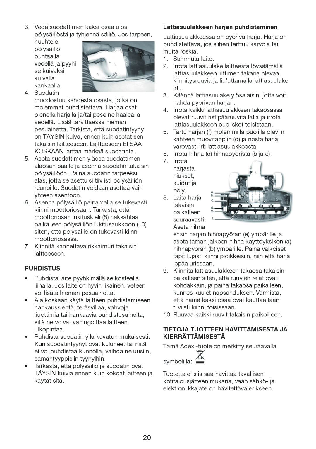 Melissa 640-132 manual Puhdistus, Lattiasuulakkeen harjan puhdistaminen 