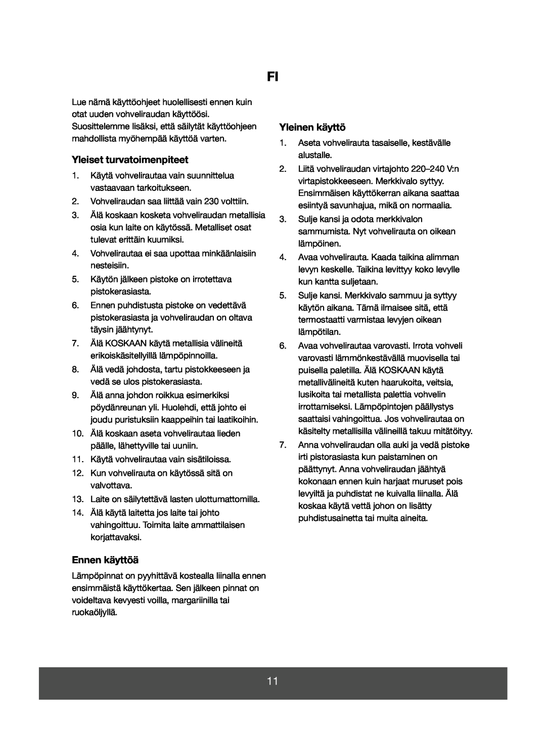 Melissa 643-008 manual Yleiset turvatoimenpiteet, Ennen käyttöä, Yleinen käyttö 