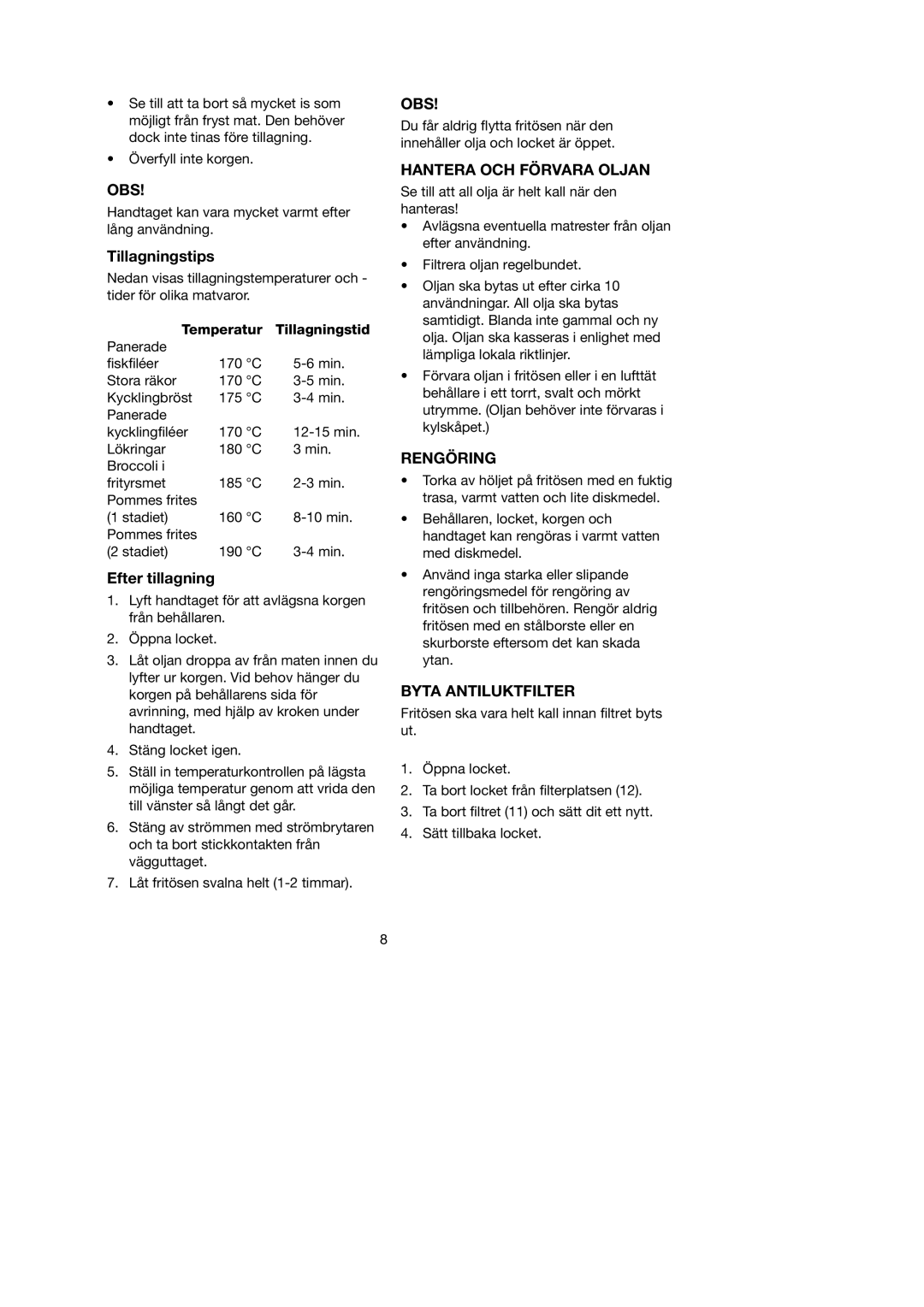 Melissa 743-191 manual Tillagningstips, Efter tillagning, Hantera OCH Förvara Oljan, Rengöring, Byta Antiluktfilter 