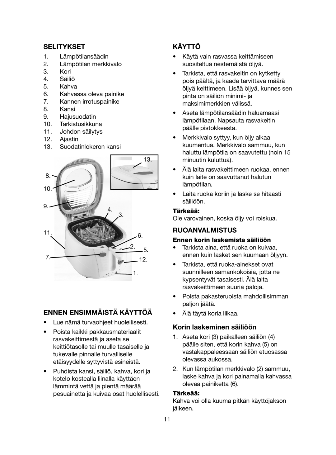 Melissa 743-192 manual Selitykset, Ennen Ensimmäistä Käyttöä, Ruoanvalmistus, Korin laskeminen säiliöön 