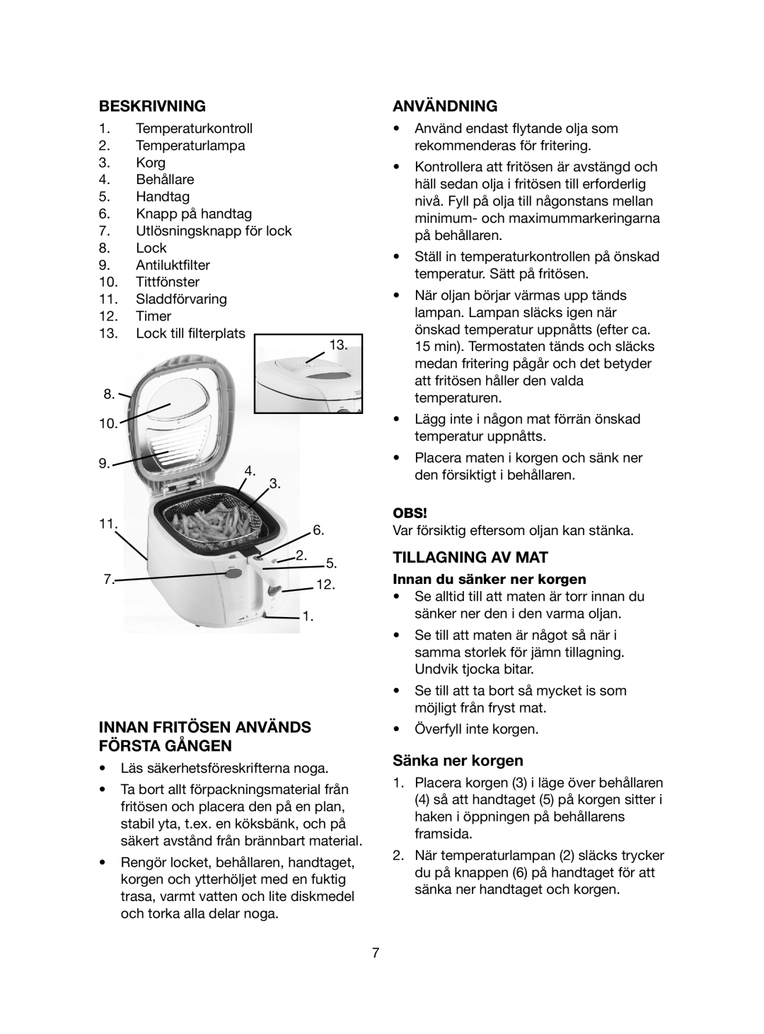 Melissa 743-192 manual Beskrivning, Innan Fritösen Används Första Gången, Användning, Tillagning AV MAT, Sänka ner korgen 