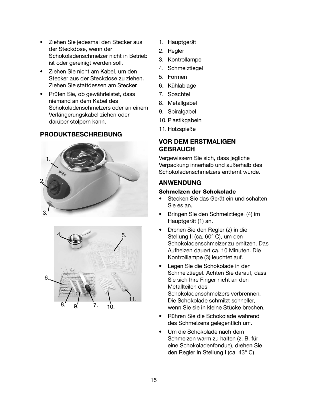 Melissa 743090 manual Produktbeschreibung, VOR DEM Erstmaligen Gebrauch, Anwendung, Schmelzen der Schokolade 