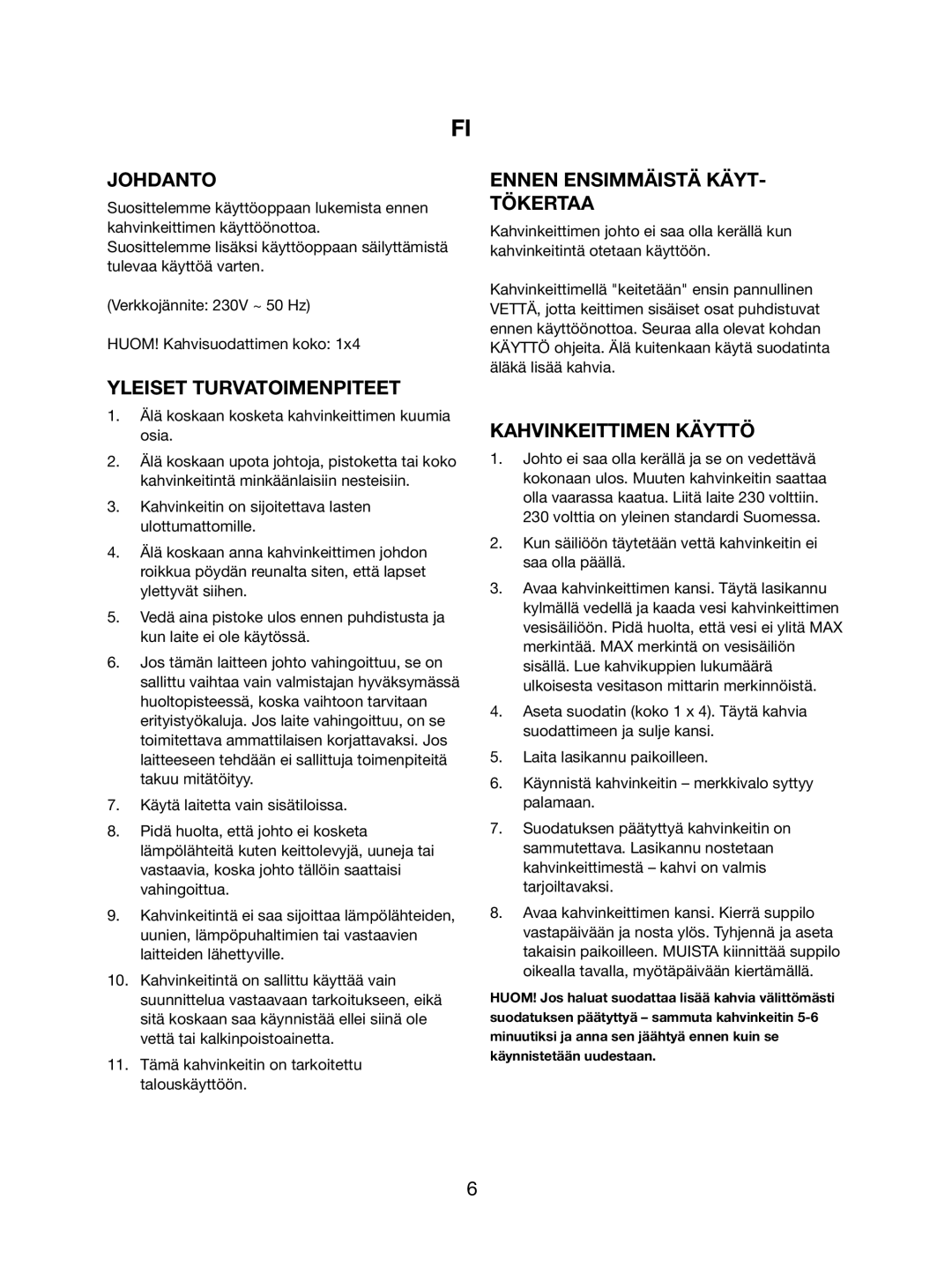 Melissa 745-112 manual Johdanto, Yleiset Turvatoimenpiteet, Ennen Ensimmäistä KÄYT- Tökertaa, Kahvinkeittimen Käyttö 