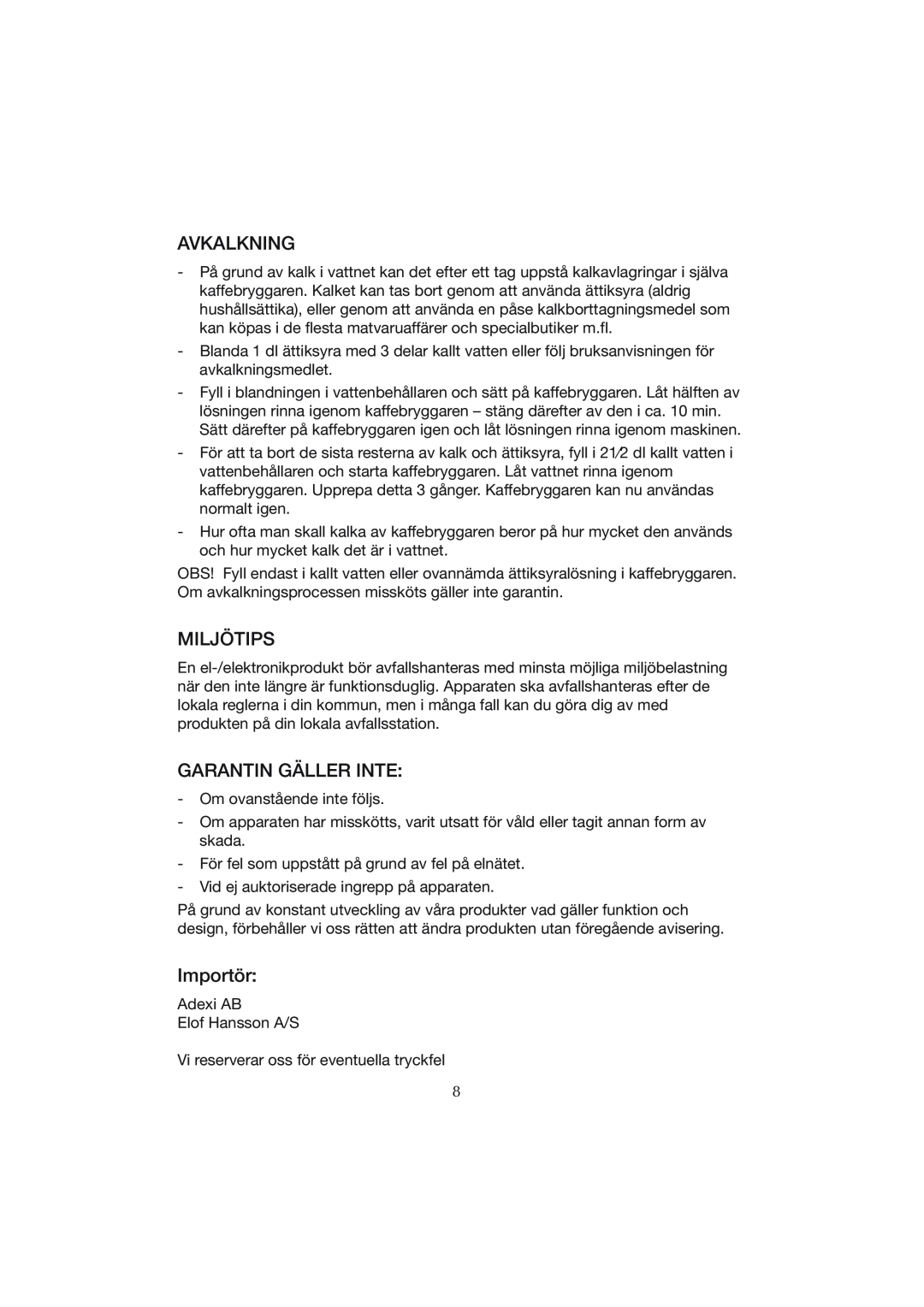 Melissa CM0801 manual Avkalkning, Miljötips, Garantin Gäller Inte, Importör 