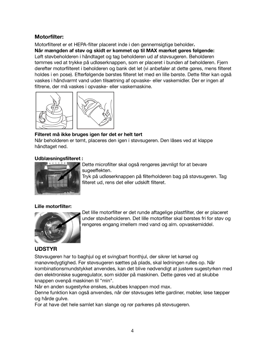 Melissa VC-340 manual Udstyr, Filteret må ikke bruges igen før det er helt tørt, Udblæsningsfilteret, Lille motorfilter 