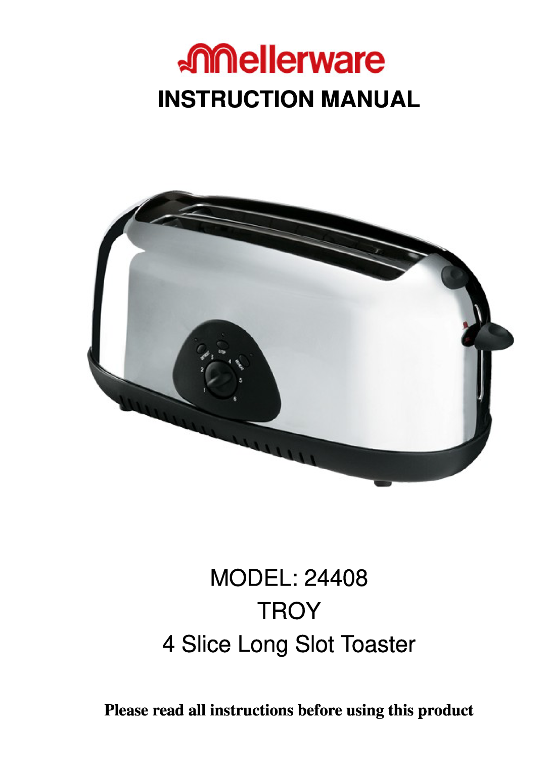 Mellerware 24408 instruction manual Instruction Manual, MODEL TROY 4 Slice Long Slot Toaster 
