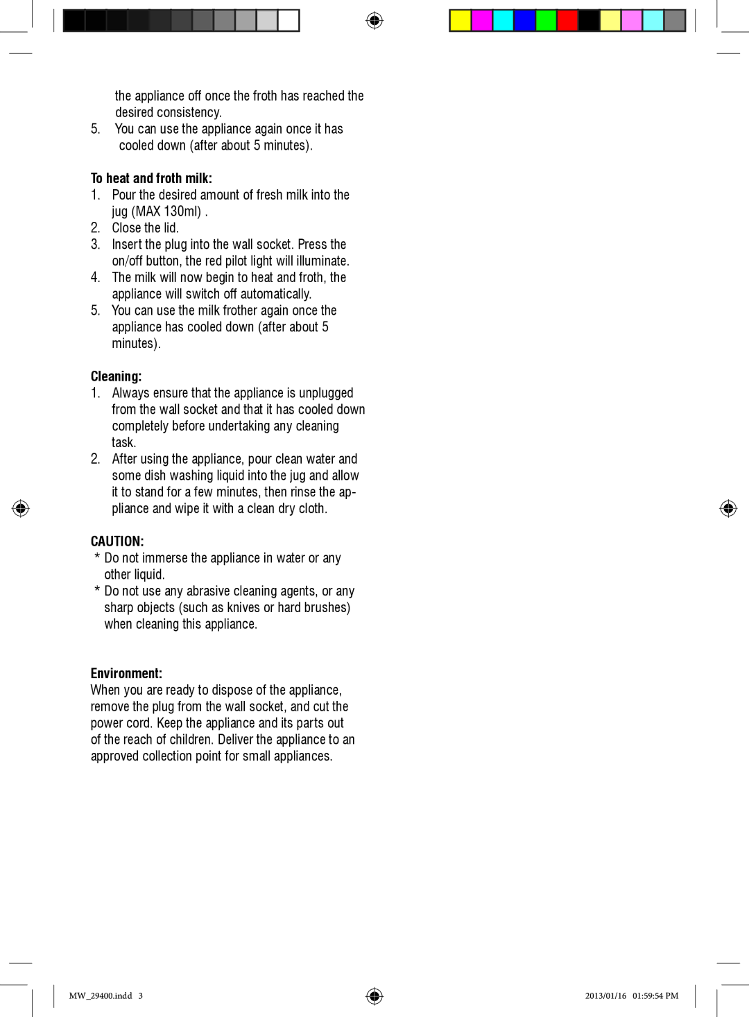 Mellerware 29400 To heat and froth milk, Cleaning, Do not immerse the appliance in water or any other liquid, Environment 