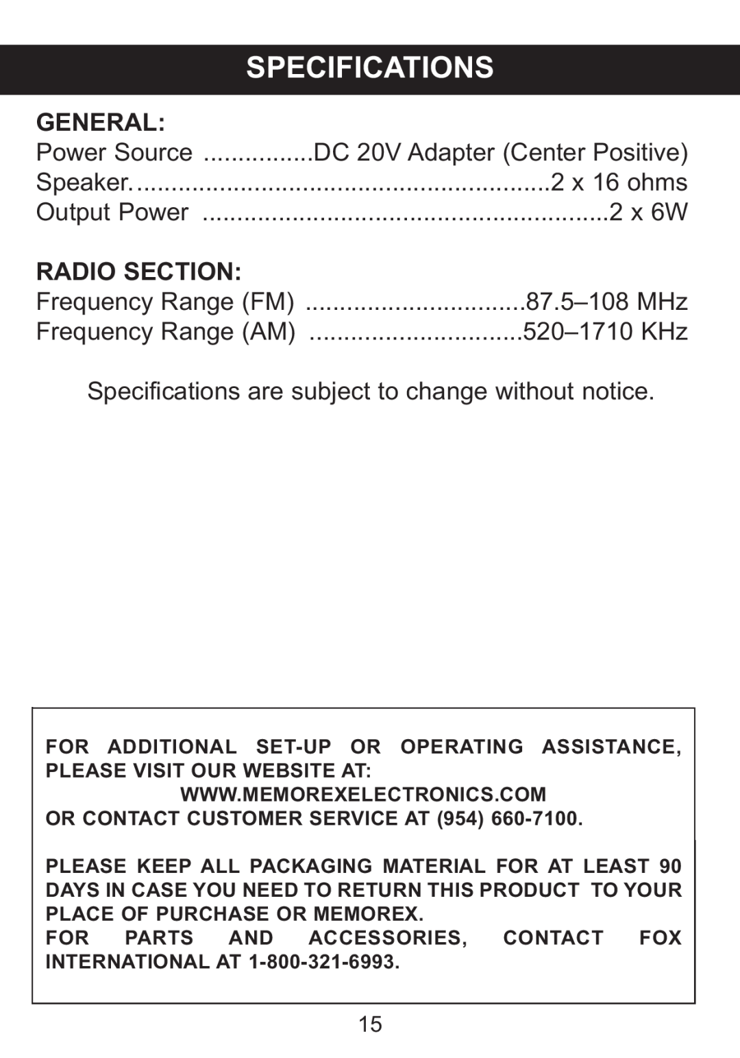 Memorex Mi1006 Specifications, General, DC 20V Adapter Center Positive, Power Source, 2 x 16 ohms, 2 x 6W, 87.5–108MHz 