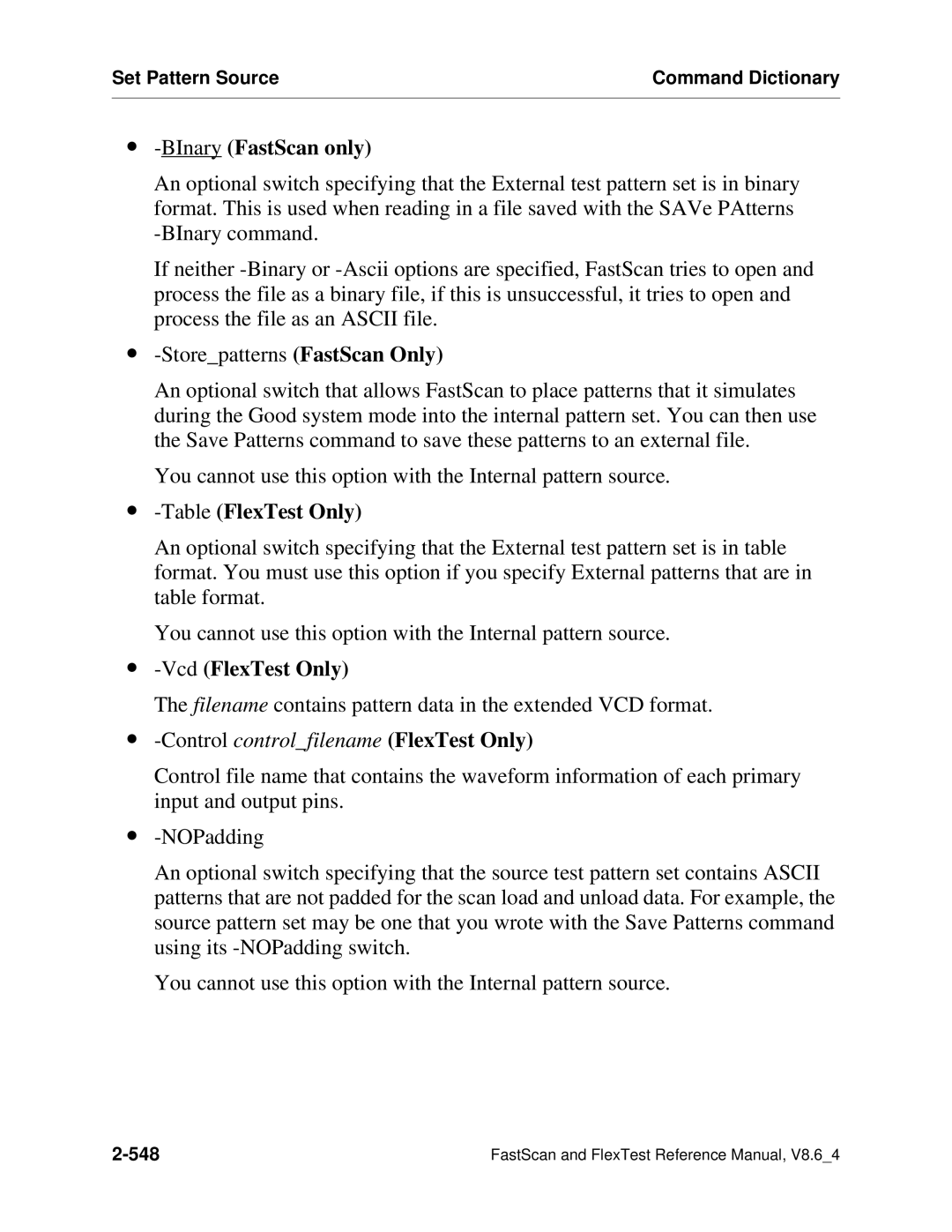 Mentor v8.6_4 ∙ -BInary FastScan only, ∙ -TableFlexTest Only, ∙ -VcdFlexTest Only, ∙ -Controlcontrolfilename FlexTest Only 