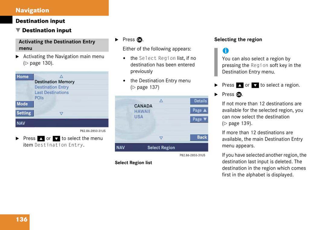 Mercedes-Benz 6515 6786 13 manual 136, Activating the Destination Entry menu, Press E Either of the following appears 