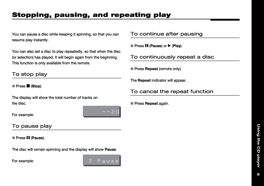 Meridian America 506 manual Stopping, pausing, and repeating play, To continue after pausing, To continuously repeat a disc 