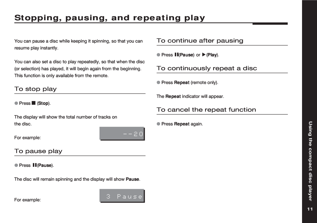 Meridian America 507 manual Stopping, pausing, and repeating play, To continue after pausing, To continuously repeat a disc 