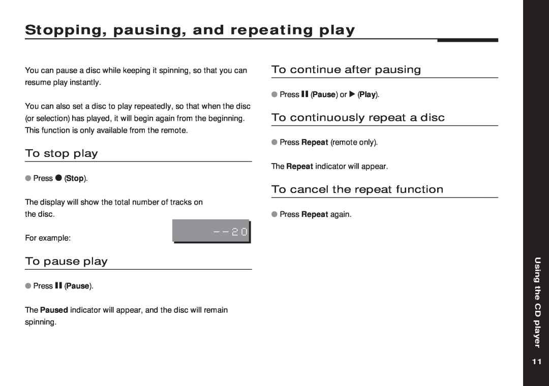 Meridian America 508 manual Stopping, pausing, and repeating play, To continue after pausing, To continuously repeat a disc 