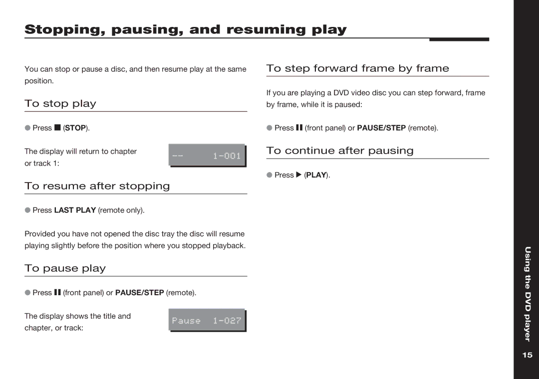 Meridian America 586 Stopping, pausing, and resuming play, To step forward frame by frame To stop play, To pause play 