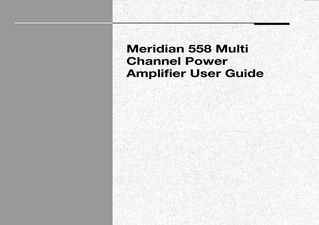 Meridian Audio manual Meridian 558 Multi Channel Power Amplifier User Guide 