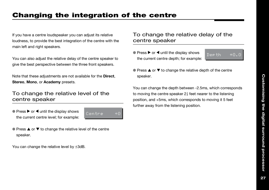 Meridian Audio 565 manual Changing the integration of the centre, To change the relative level of the centre speaker 