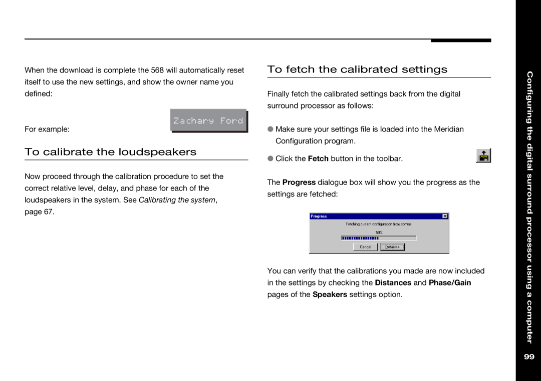 Meridian Audio 568 manual To calibrate the loudspeakers, To fetch the calibrated settings 