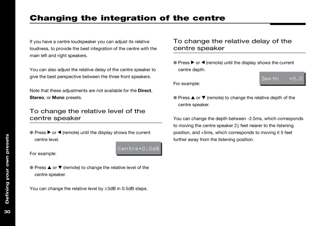 Meridian Audio 568 manual Changing the integration of the centre, To change the relative delay of the centre speaker 