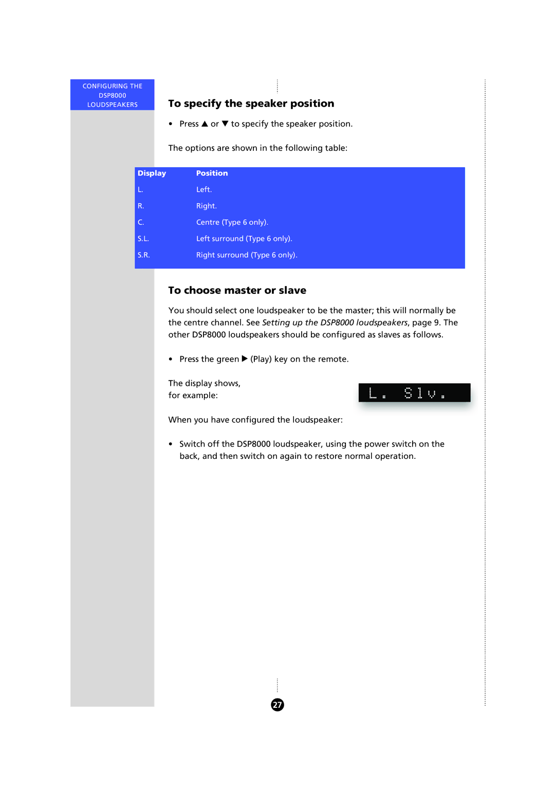 Meridian Audio 8000 manual Slv, To specify the speaker position, To choose master or slave 