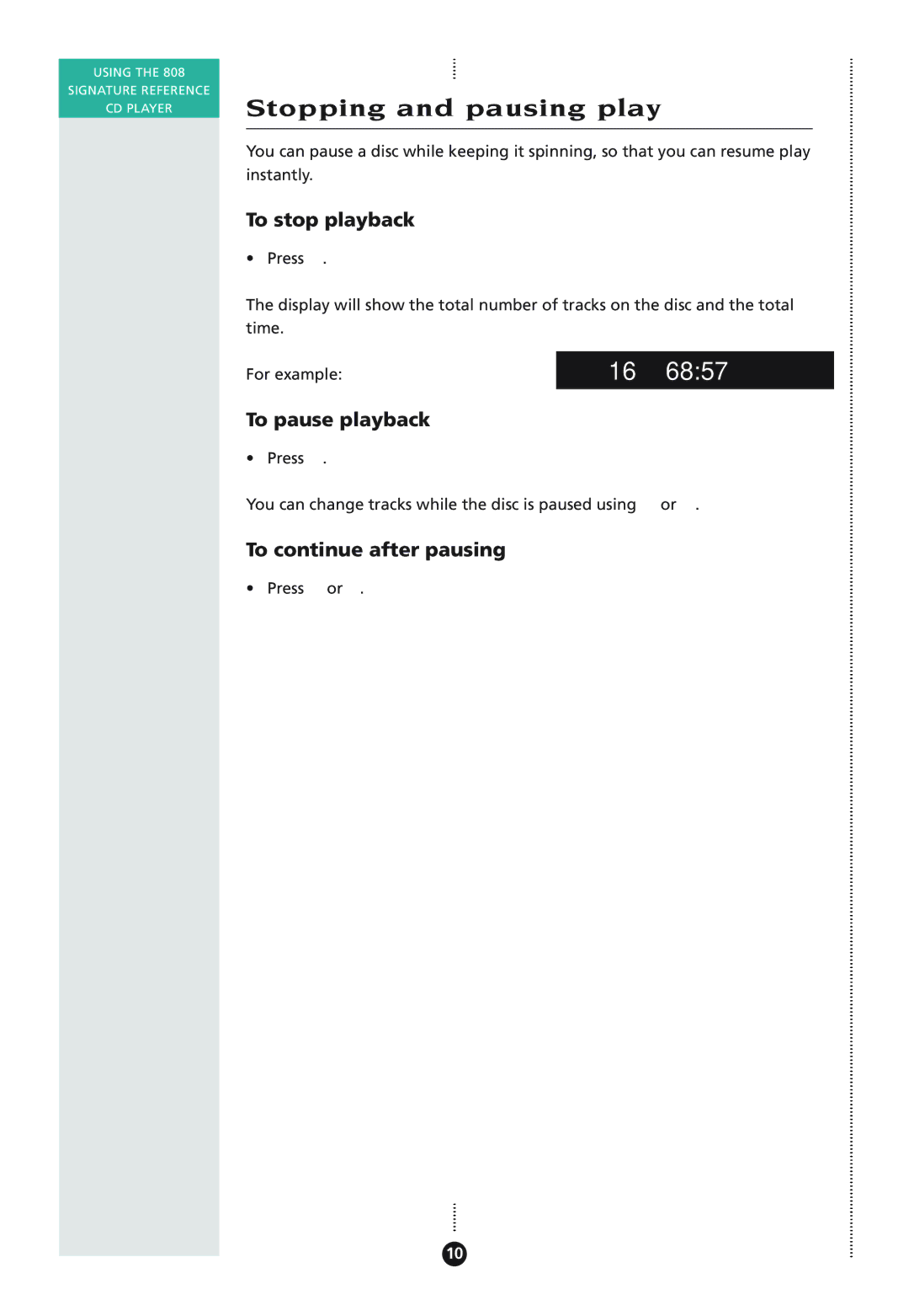 Meridian Audio 808I manual Stopping and pausing play, To stop playback, To pause playback, To continue after pausing 