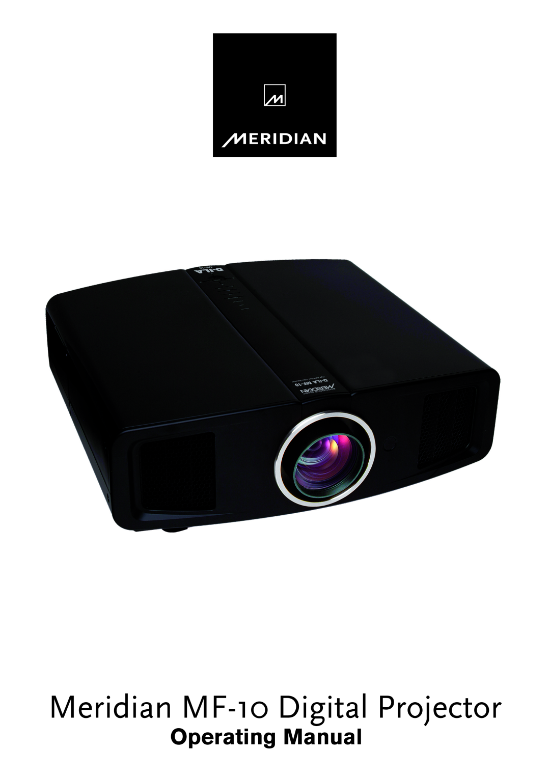 Meridian Audio manual Meridian MF-10 Digital Projector, Operating Manual 