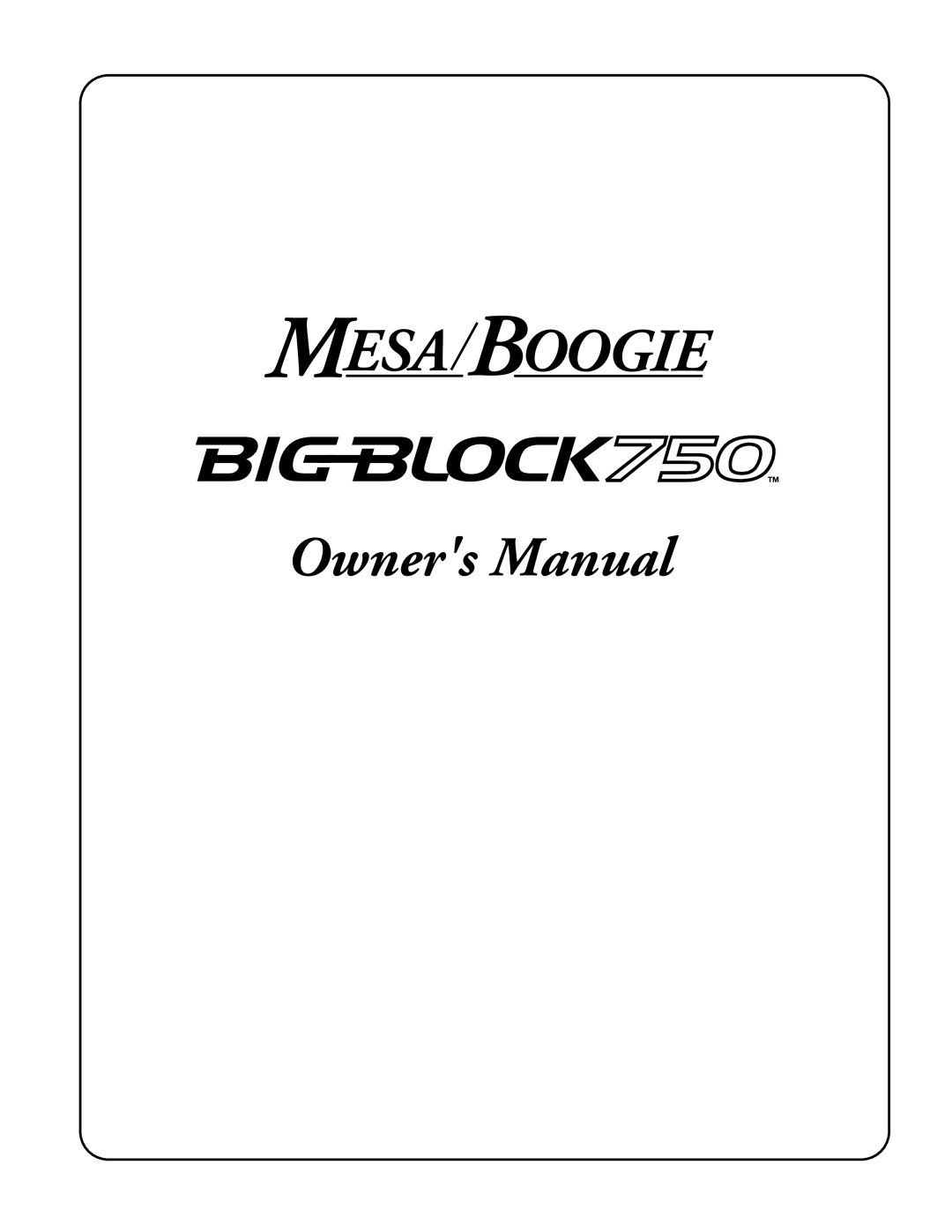 Mesa/Boogie Big Block 750 owner manual Mesa Boogie 