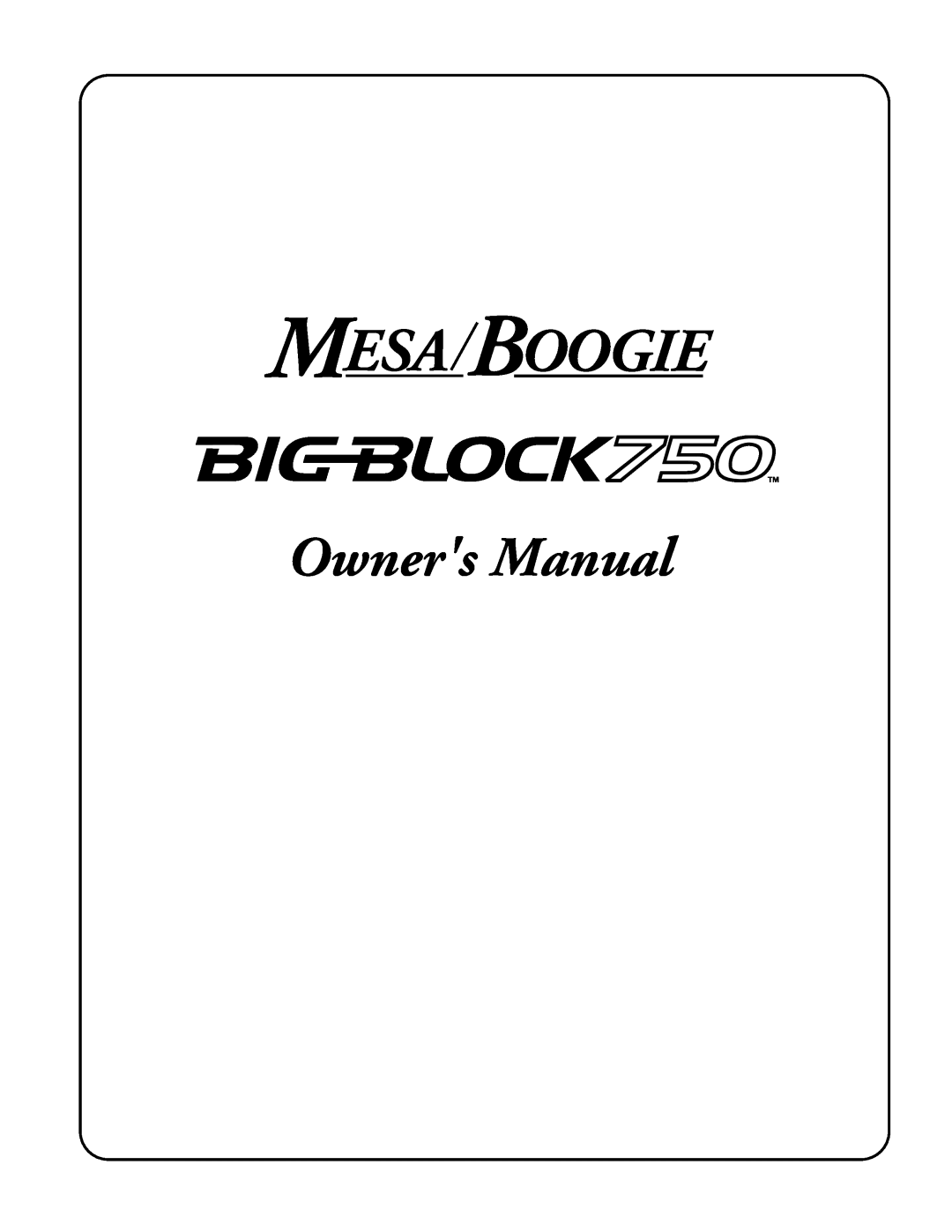Mesa/Boogie Big Block 750 owner manual Mesa Boogie 