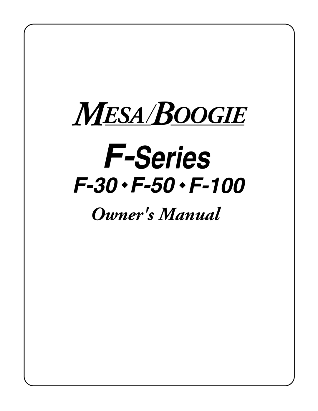 Mesa/Boogie F-30, F-50, F-100 owner manual Series 