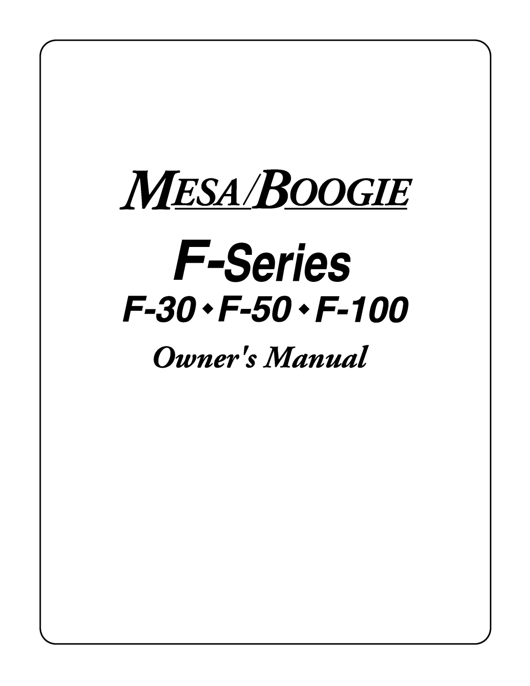 Mesa/Boogie F-30, F-50, F-100 owner manual Mesa Boogie, Series 