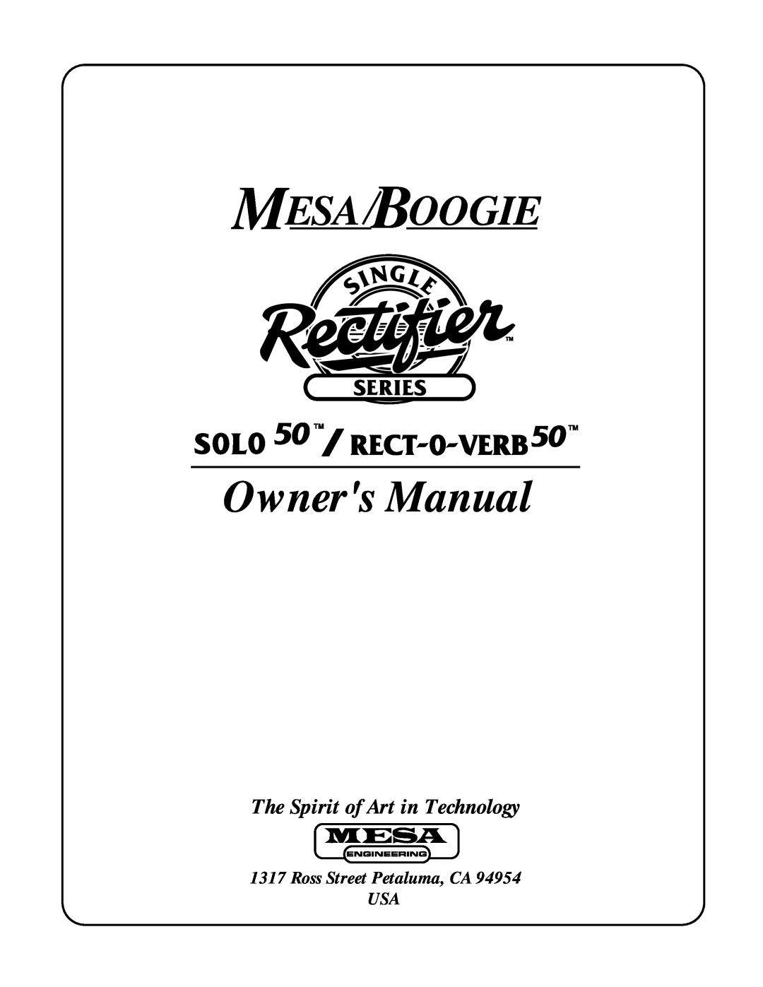 Mesa/Boogie RECT-O-VERB 50 owner manual The Spirit of Art in Technology, Ross Street Petaluma, CA USA, Mesa Boogie 