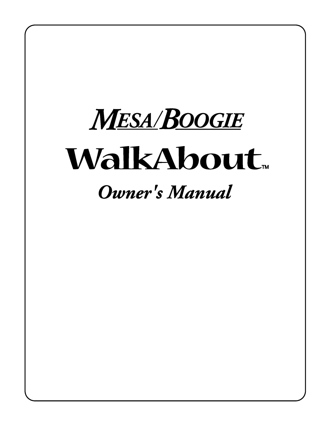 Mesa/Boogie Walk About Bass Amplifier owner manual Mesa Boogie 